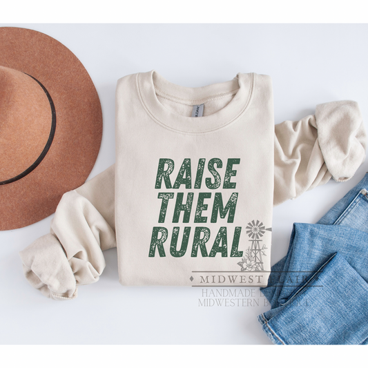 Raise Them Rural- Crewneck