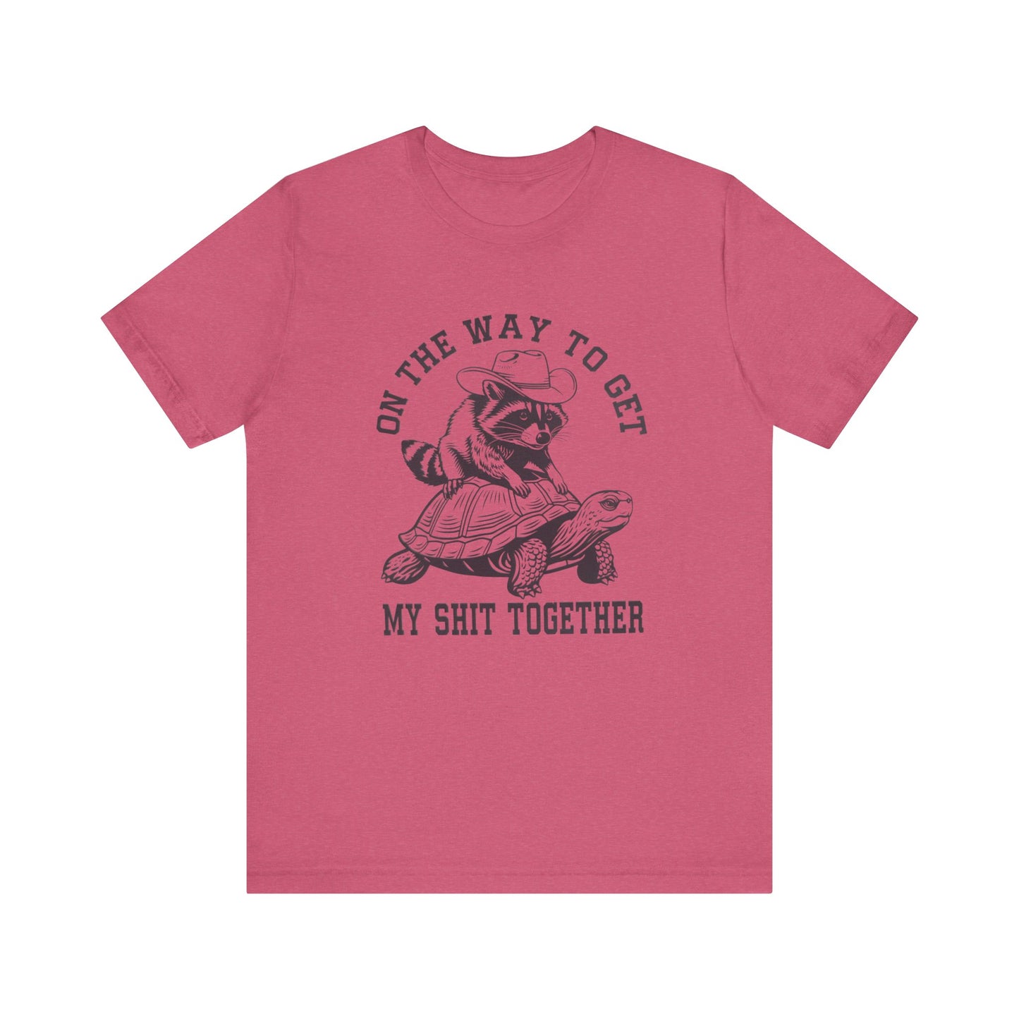 On The Way To Get My Sh* Together- Bella Canvas- Unisex Jersey Short Sleeve Tee