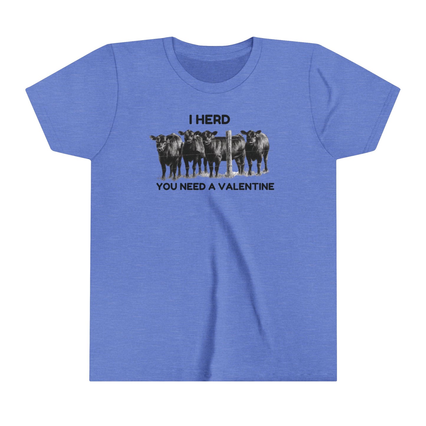 I Herd You Need A Valentine- Youth Short Sleeve Tee