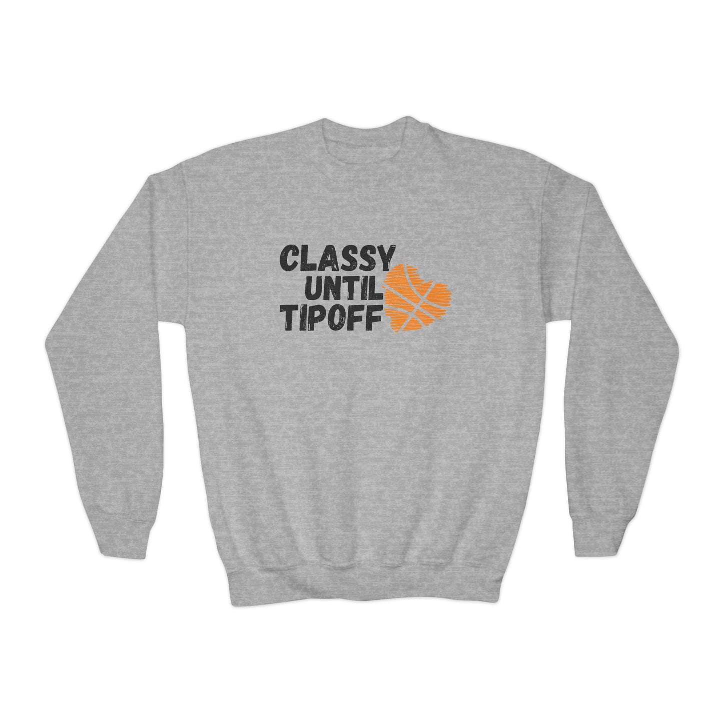 Classy Until Tipoff- Youth Crewneck Sweatshirt