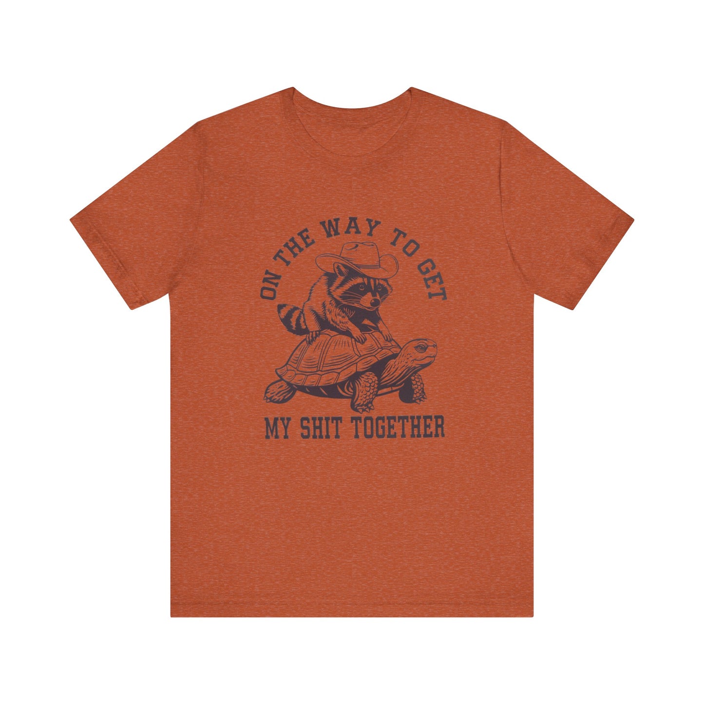 On The Way To Get My Sh* Together- Bella Canvas- Unisex Jersey Short Sleeve Tee