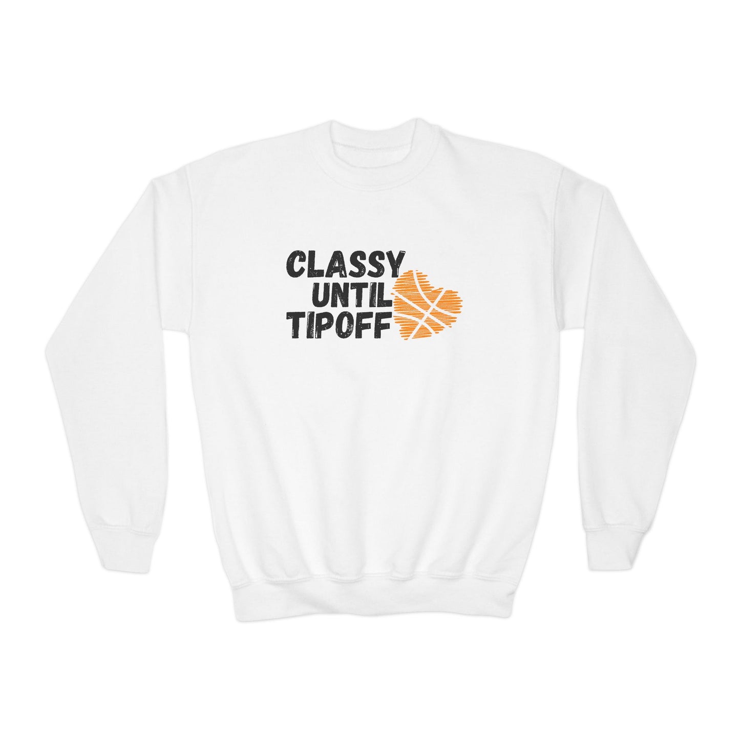 Classy Until Tipoff- Youth Crewneck Sweatshirt