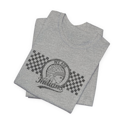 We Are Indians- Unisex Jersey Short Sleeve Tee