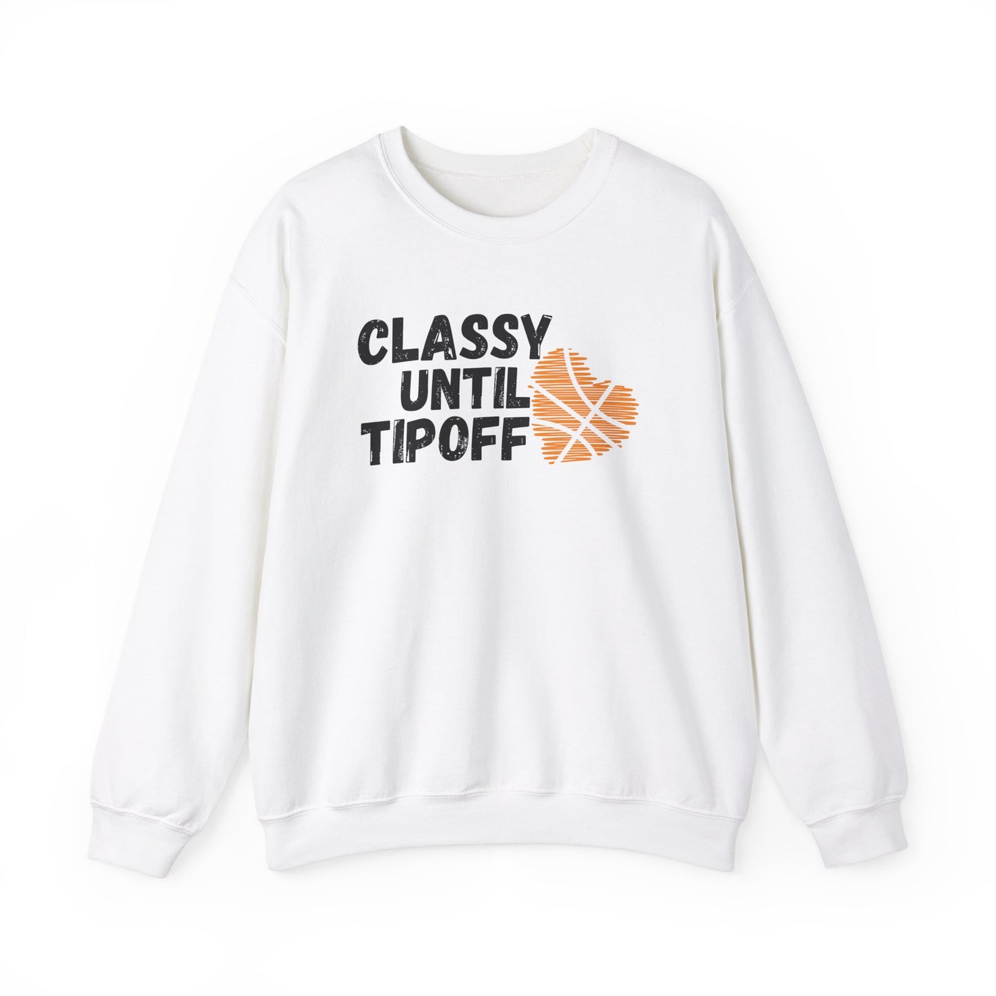 Classy Until Tipoff- adult Unisex Heavy Blend™ Crewneck Sweatshirt