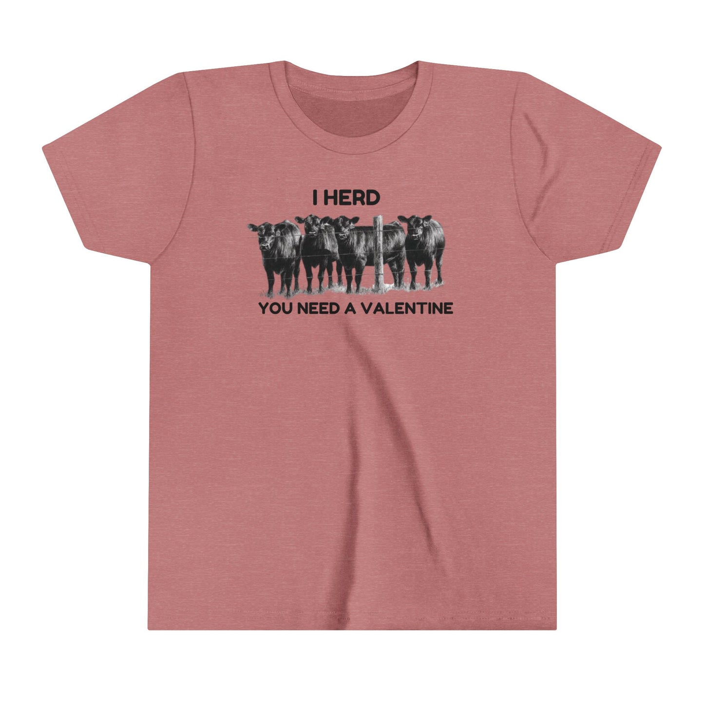 I Herd You Need A Valentine- Youth Short Sleeve Tee