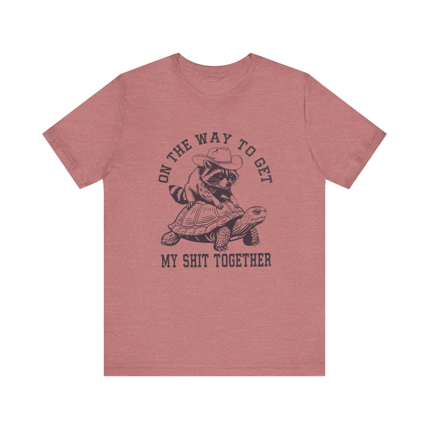 On The Way To Get My Sh* Together- Bella Canvas- Unisex Jersey Short Sleeve Tee