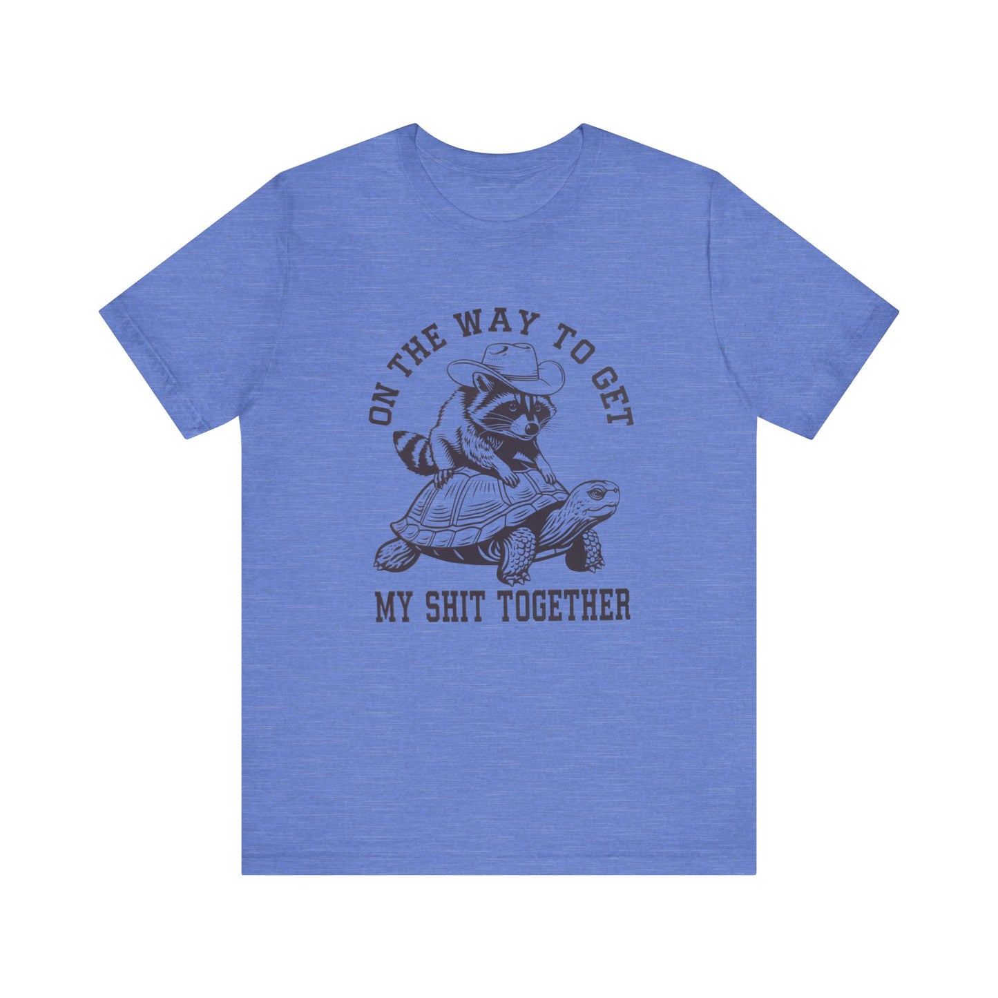 On The Way To Get My Sh* Together- Bella Canvas- Unisex Jersey Short Sleeve Tee