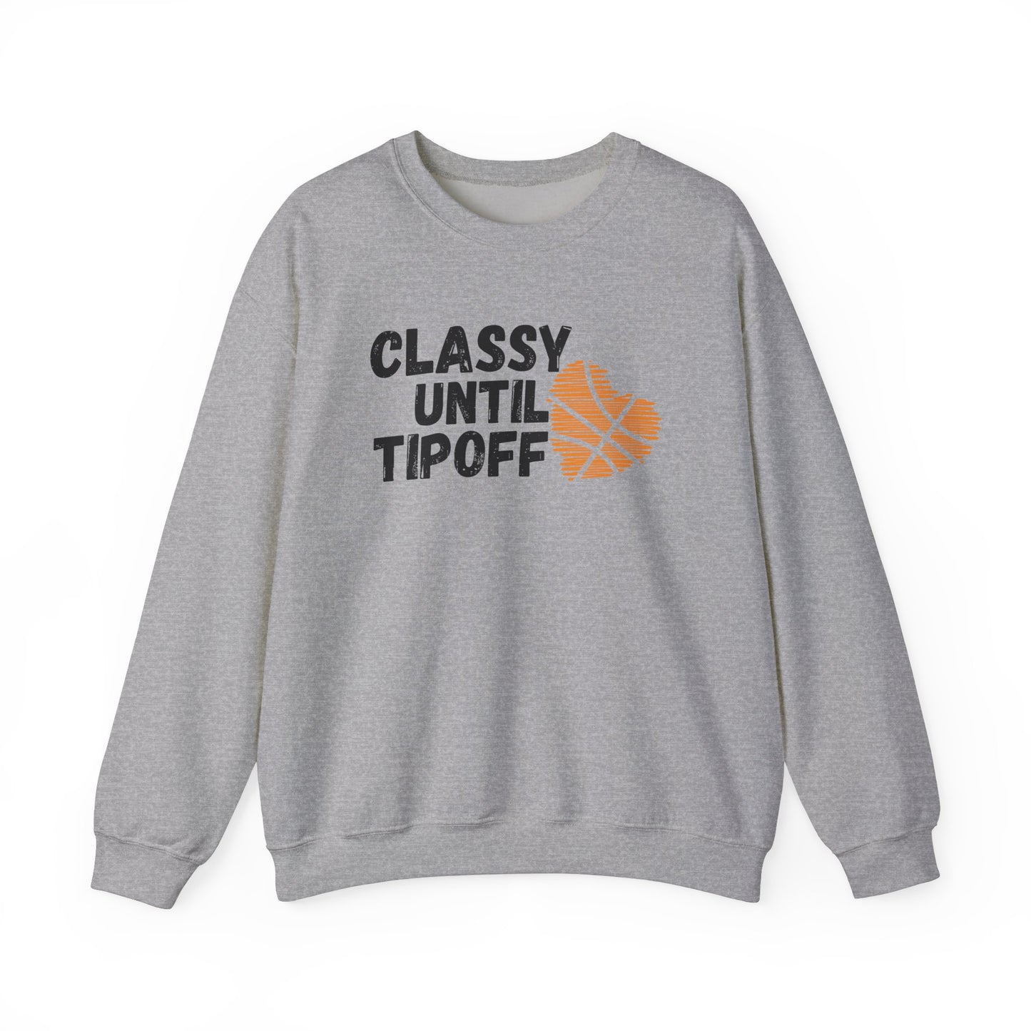 Classy Until Tipoff- adult Unisex Heavy Blend™ Crewneck Sweatshirt