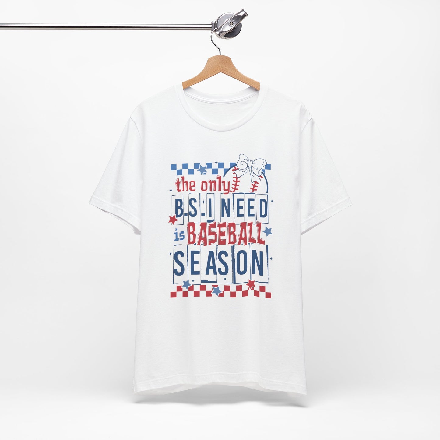 The Only BS I need- Baseball Season- Adult Unisex Jersey Short Sleeve Tee