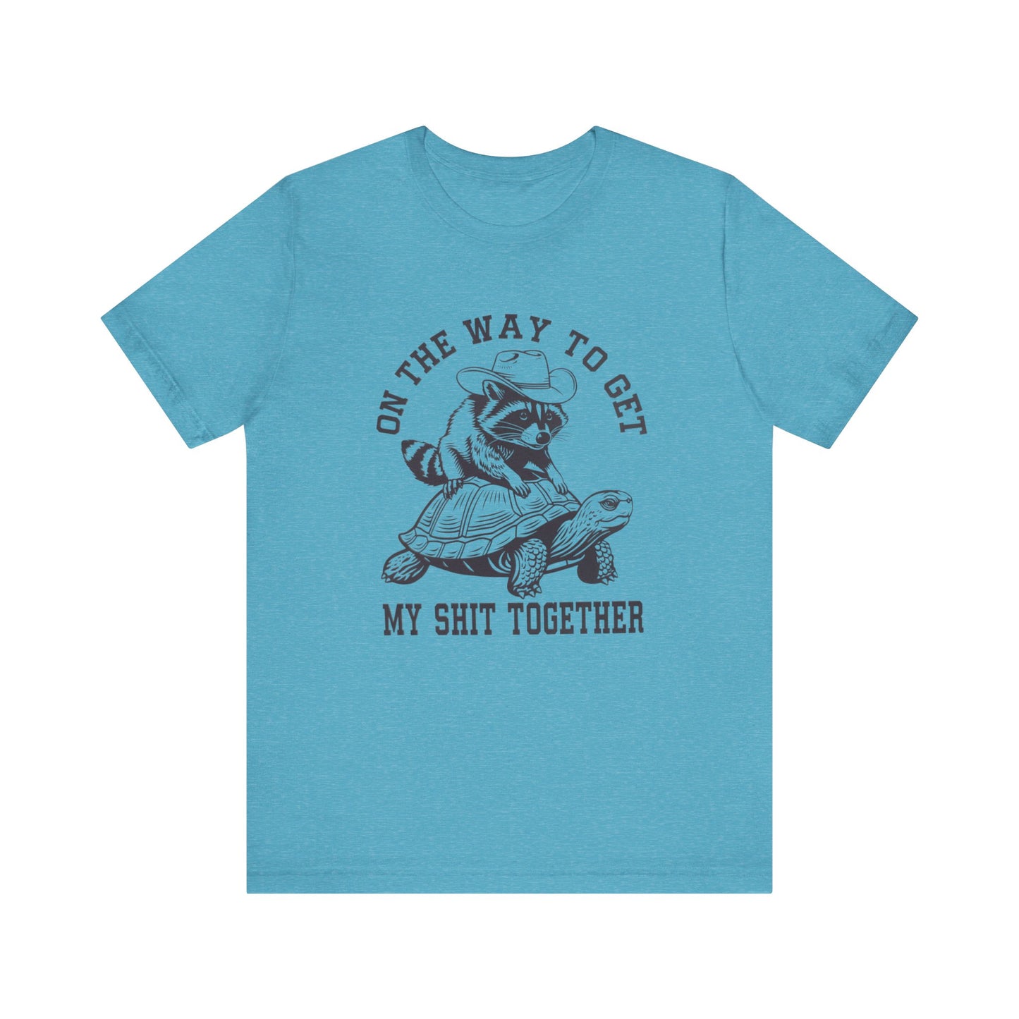 On The Way To Get My Sh* Together- Bella Canvas- Unisex Jersey Short Sleeve Tee