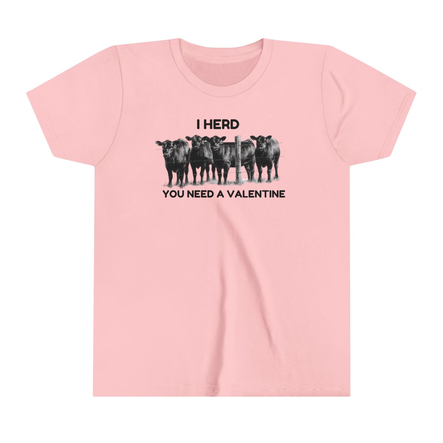 I Herd You Need A Valentine- Youth Short Sleeve Tee