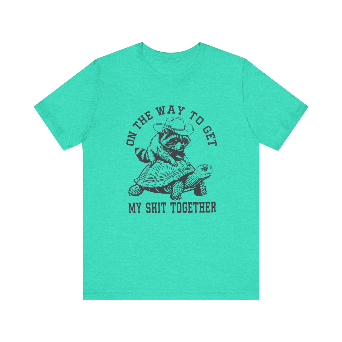 On The Way To Get My Sh* Together- Bella Canvas- Unisex Jersey Short Sleeve Tee