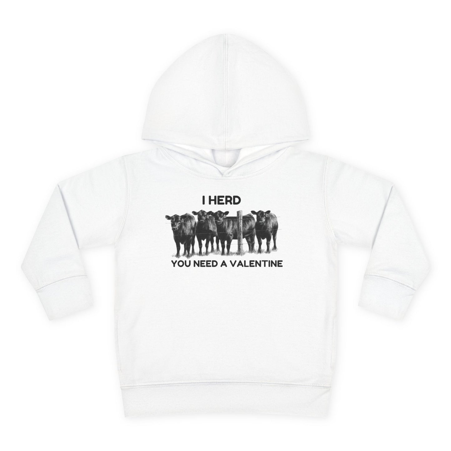 I Herd You Need A Valentine- Toddler Pullover Fleece Hoodie