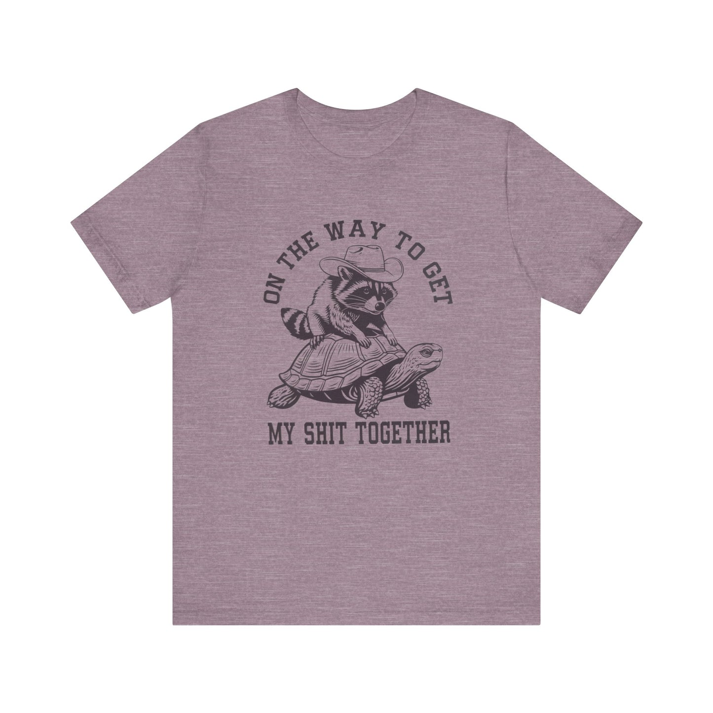 On The Way To Get My Sh* Together- Bella Canvas- Unisex Jersey Short Sleeve Tee