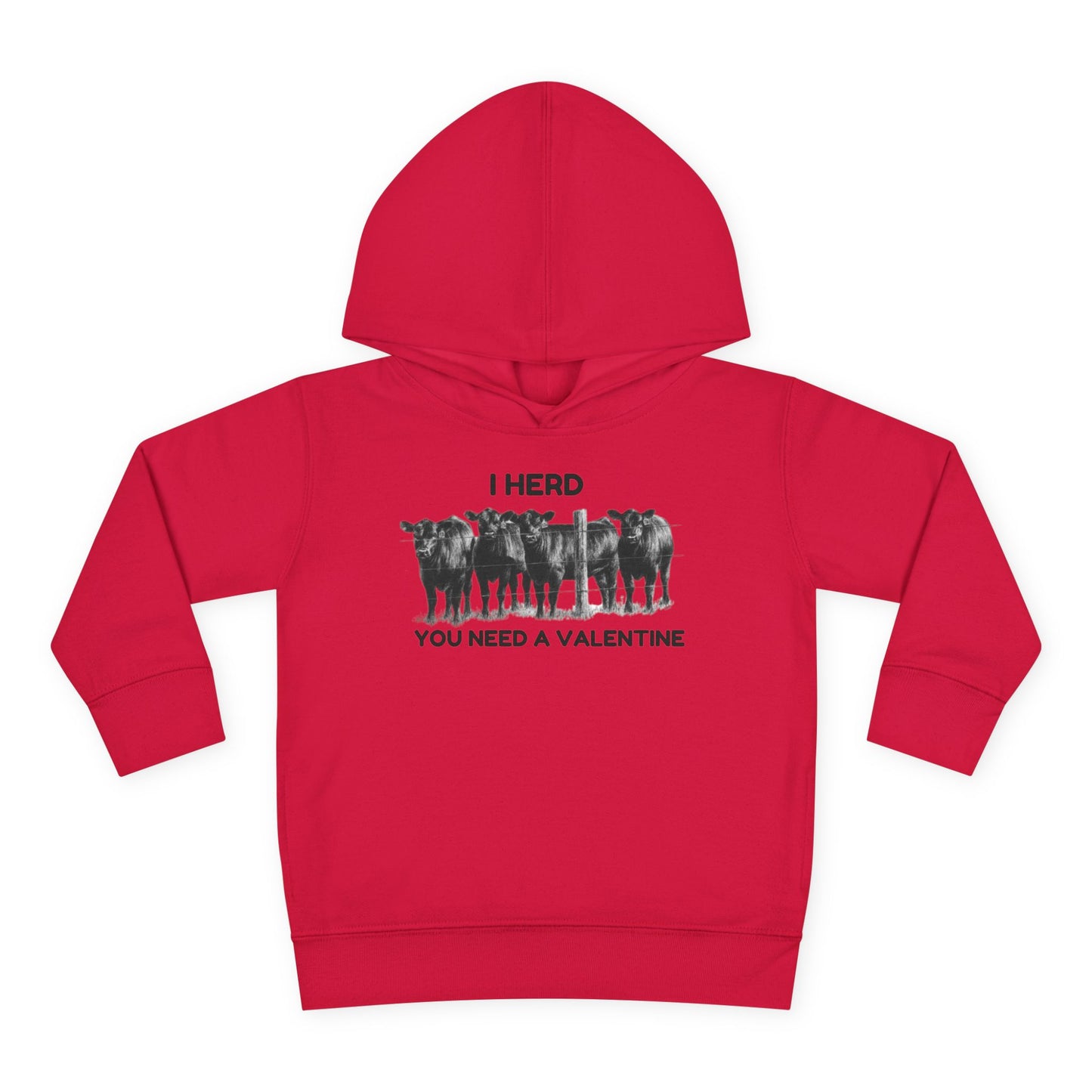 I Herd You Need A Valentine- Toddler Pullover Fleece Hoodie