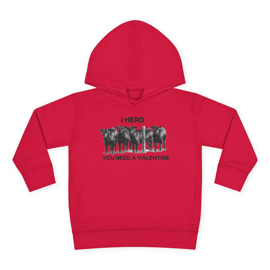 I Herd You Need A Valentine- Toddler Pullover Fleece Hoodie