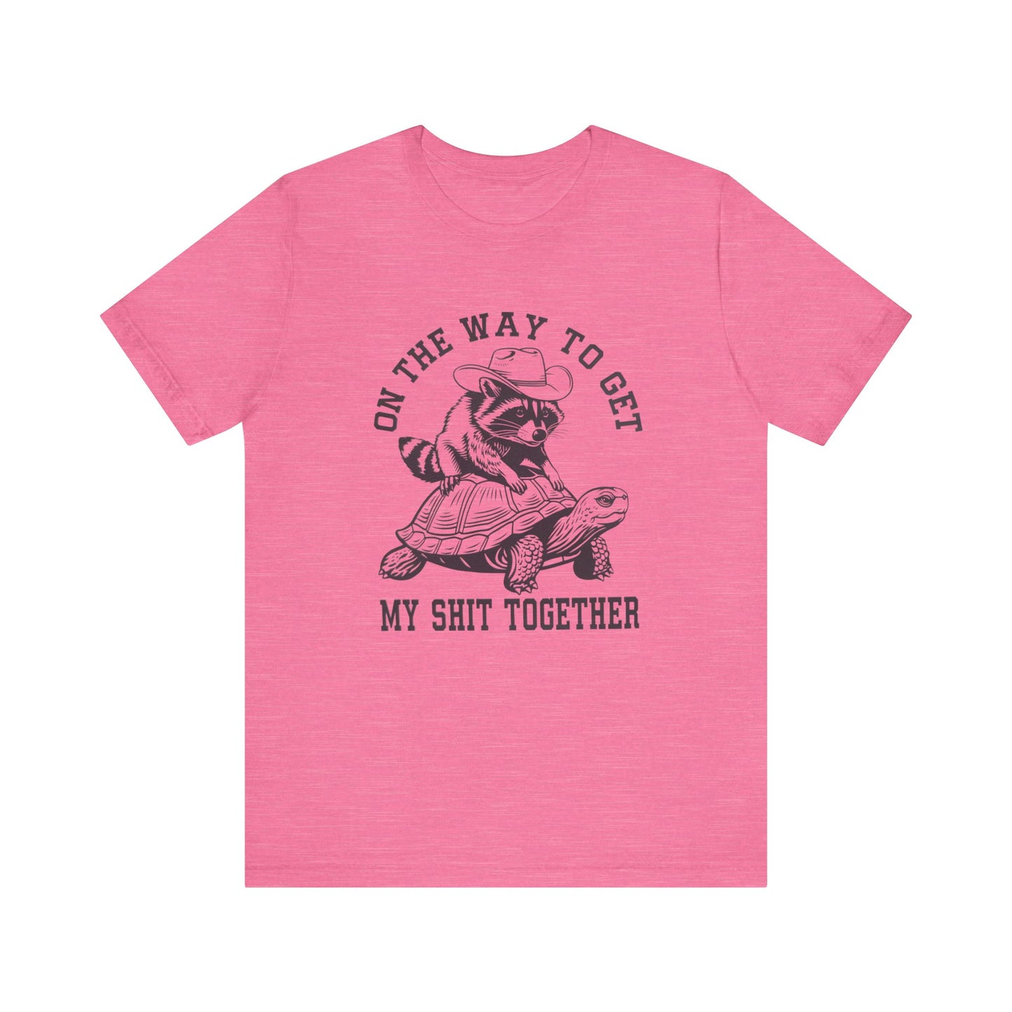 On The Way To Get My Sh* Together- Bella Canvas- Unisex Jersey Short Sleeve Tee