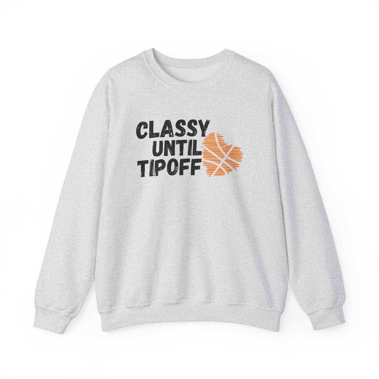 Classy Until Tipoff- adult Unisex Heavy Blend™ Crewneck Sweatshirt