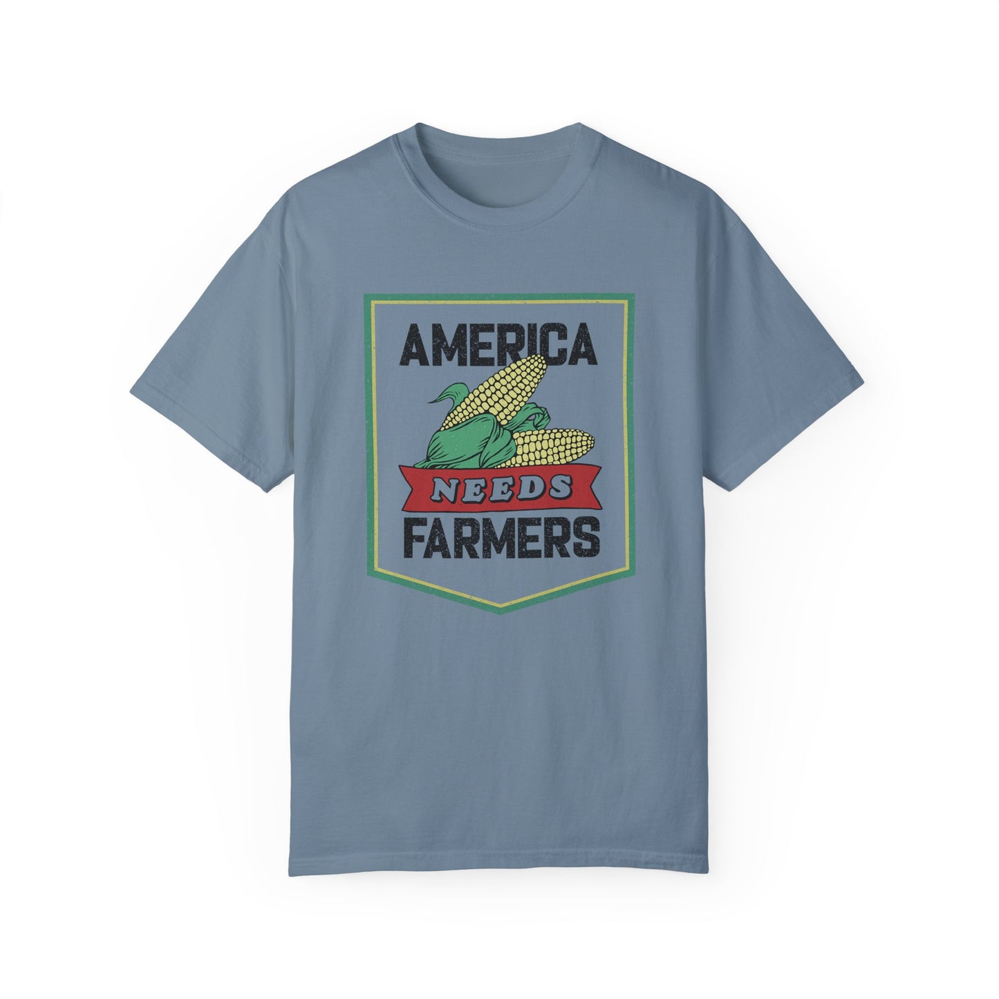 America Needs Farmers-  Comfort Colors- Unisex Garment-Dyed T-shirt