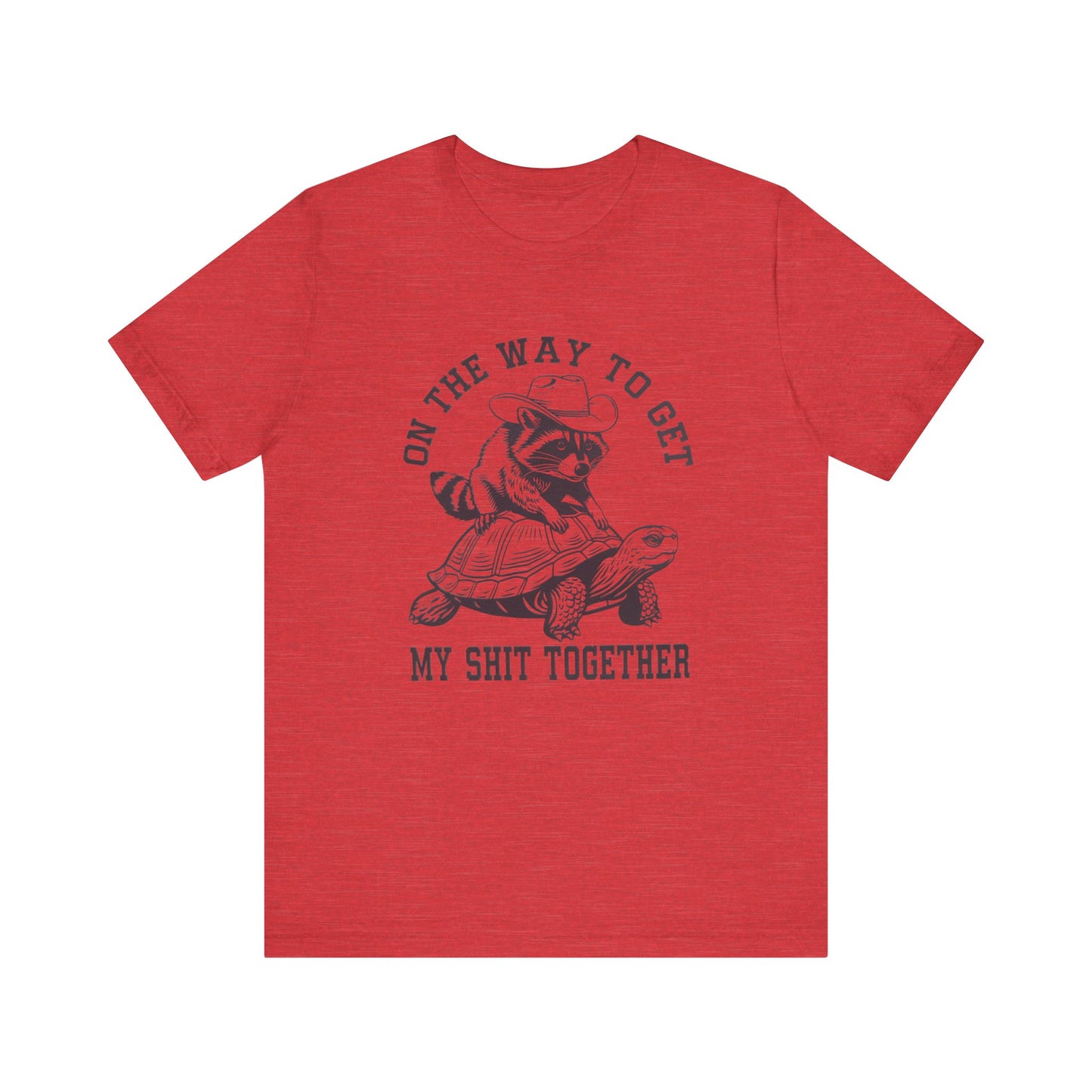On The Way To Get My Sh* Together- Bella Canvas- Unisex Jersey Short Sleeve Tee
