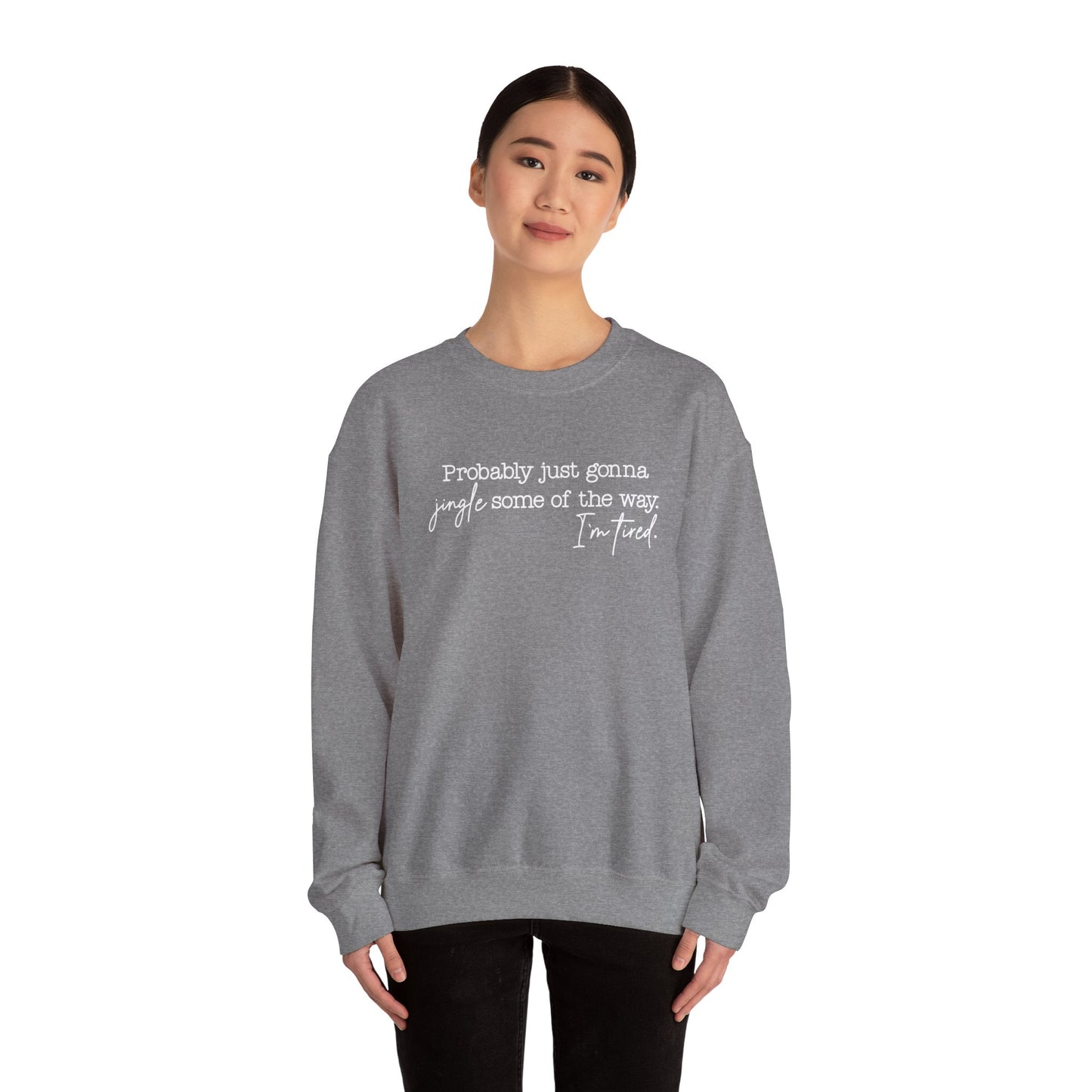 Jingle Some of the Way- White Ink- Crewneck Sweatshirt