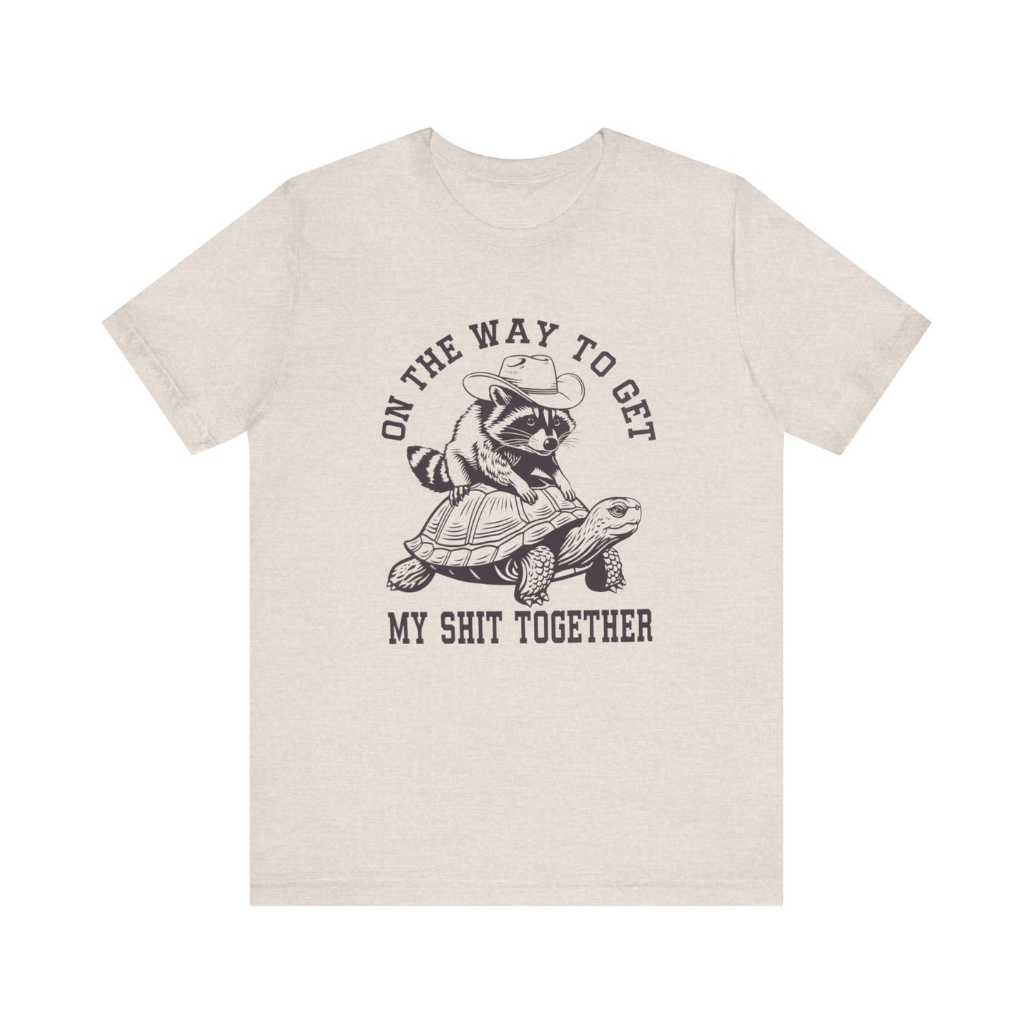 On The Way To Get My Sh* Together- Bella Canvas- Unisex Jersey Short Sleeve Tee