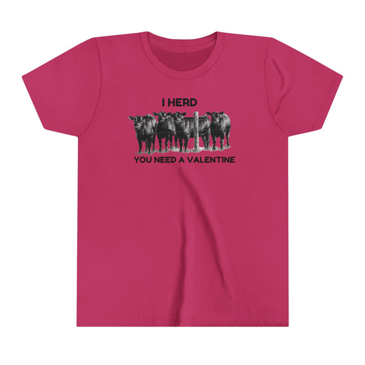 I Herd You Need A Valentine- Youth Short Sleeve Tee
