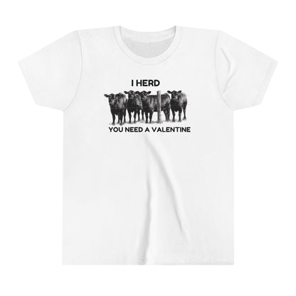 I Herd You Need A Valentine- Youth Short Sleeve Tee