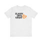 Classy Until Tipoff - Adult Unisex Jersey Short Sleeve Tee