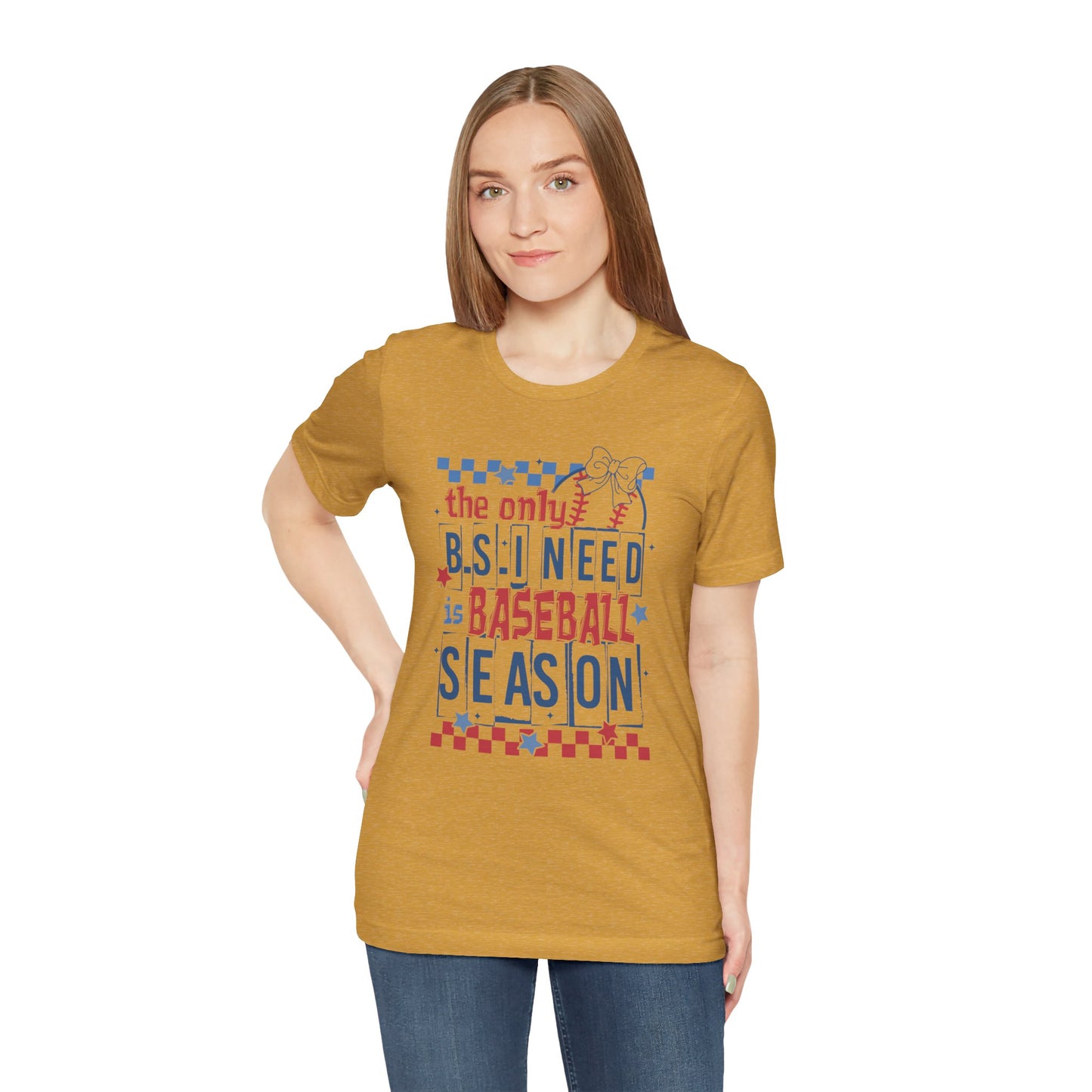 The Only BS I need- Baseball Season- Adult Unisex Jersey Short Sleeve Tee