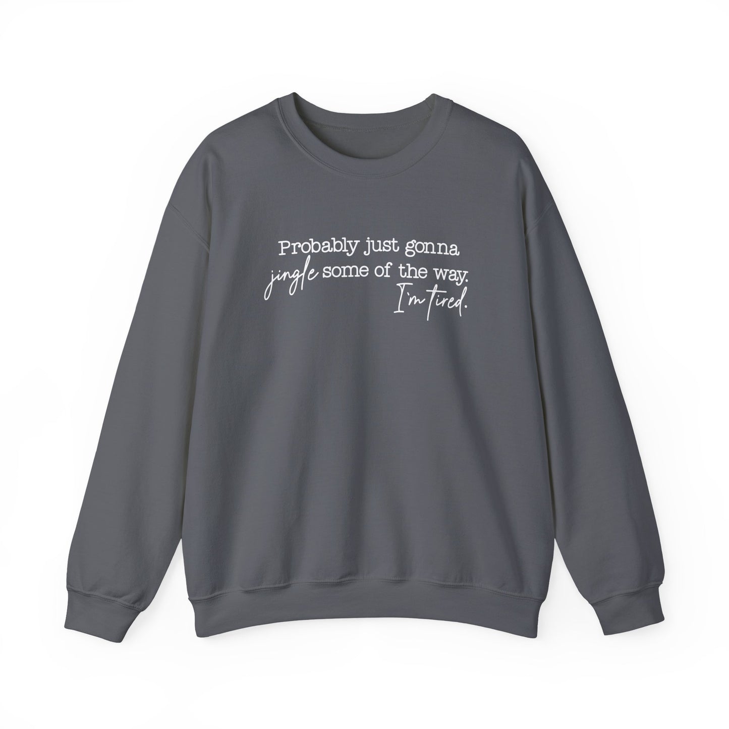 Jingle Some of the Way- White Ink- Crewneck Sweatshirt