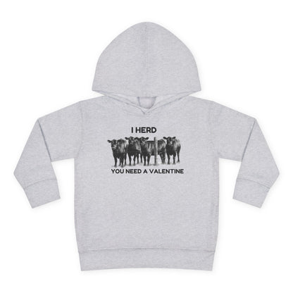 I Herd You Need A Valentine- Toddler Pullover Fleece Hoodie