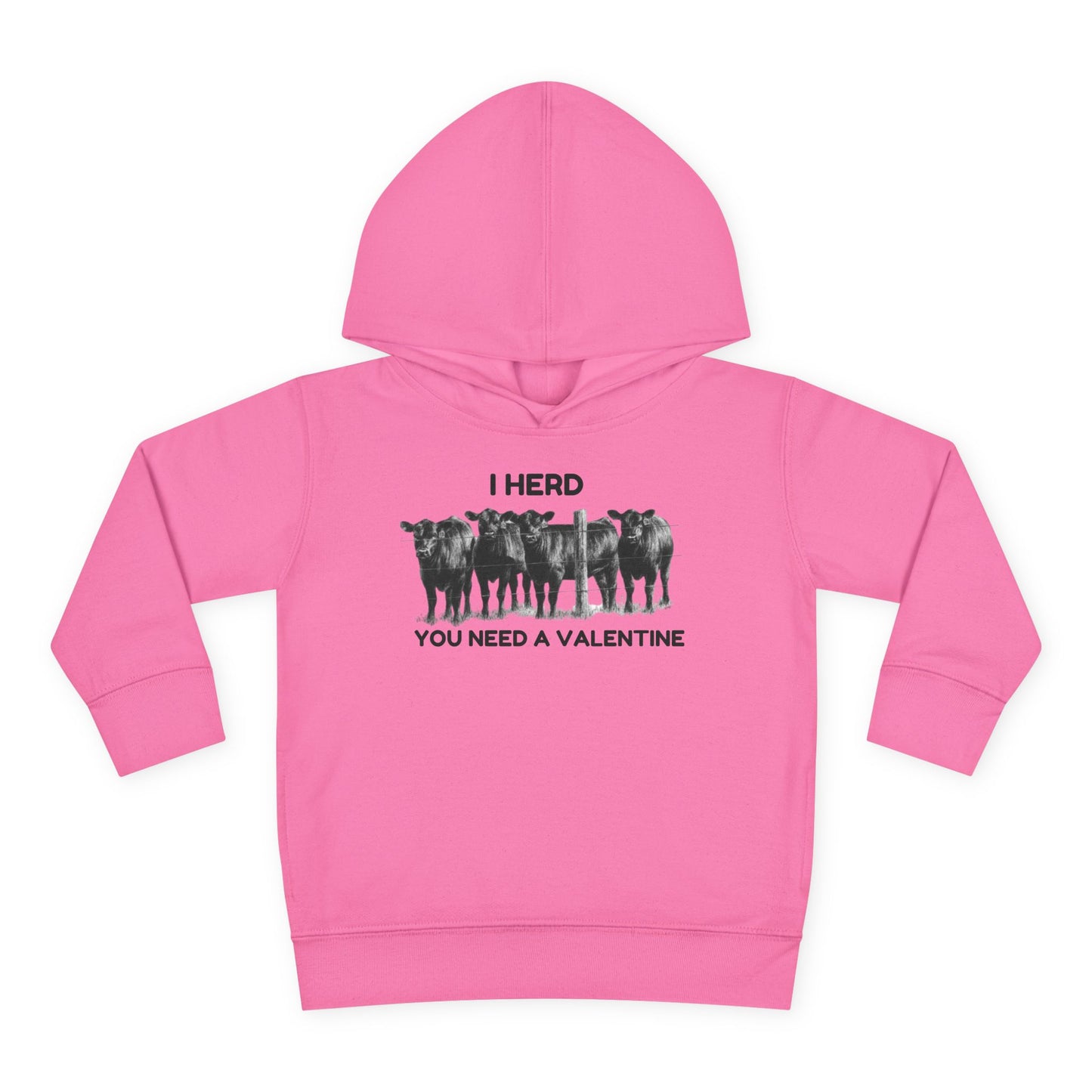 I Herd You Need A Valentine- Toddler Pullover Fleece Hoodie