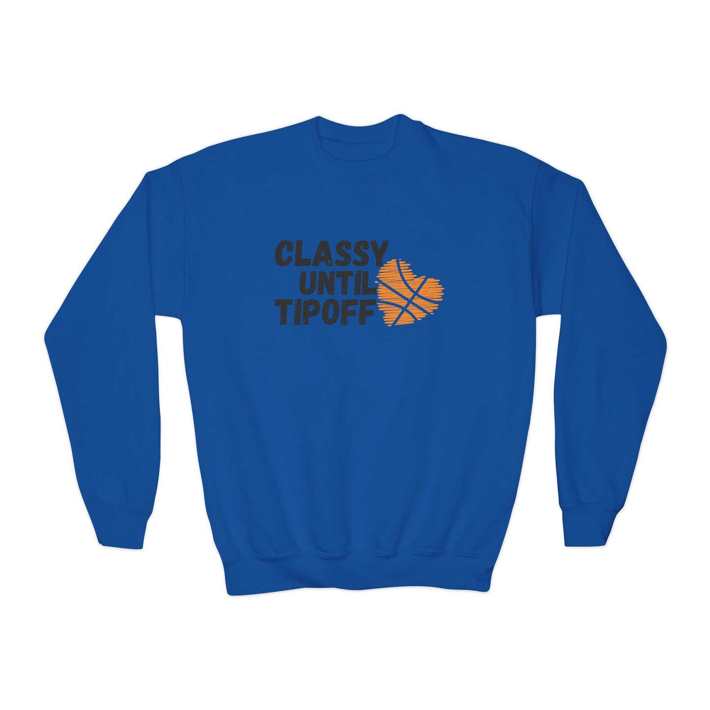 Classy Until Tipoff- Youth Crewneck Sweatshirt