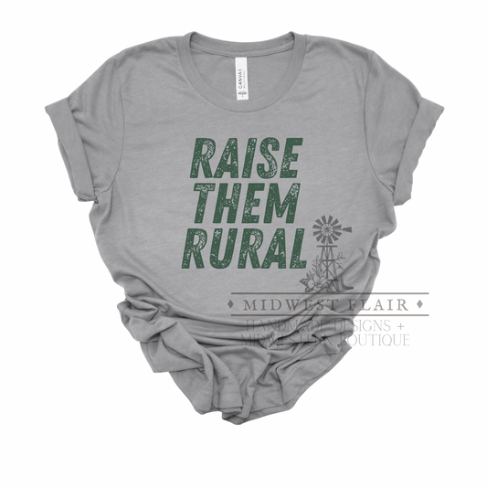 Raise Them Rural- T-Shirt