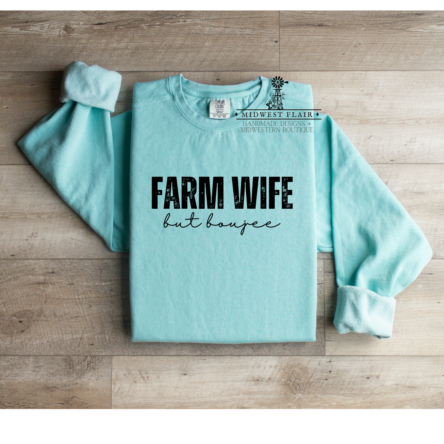 Farm Wife But Boujee- Crewneck [multiple colors]