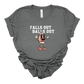 Falls Out Balls Out- T-Shirt