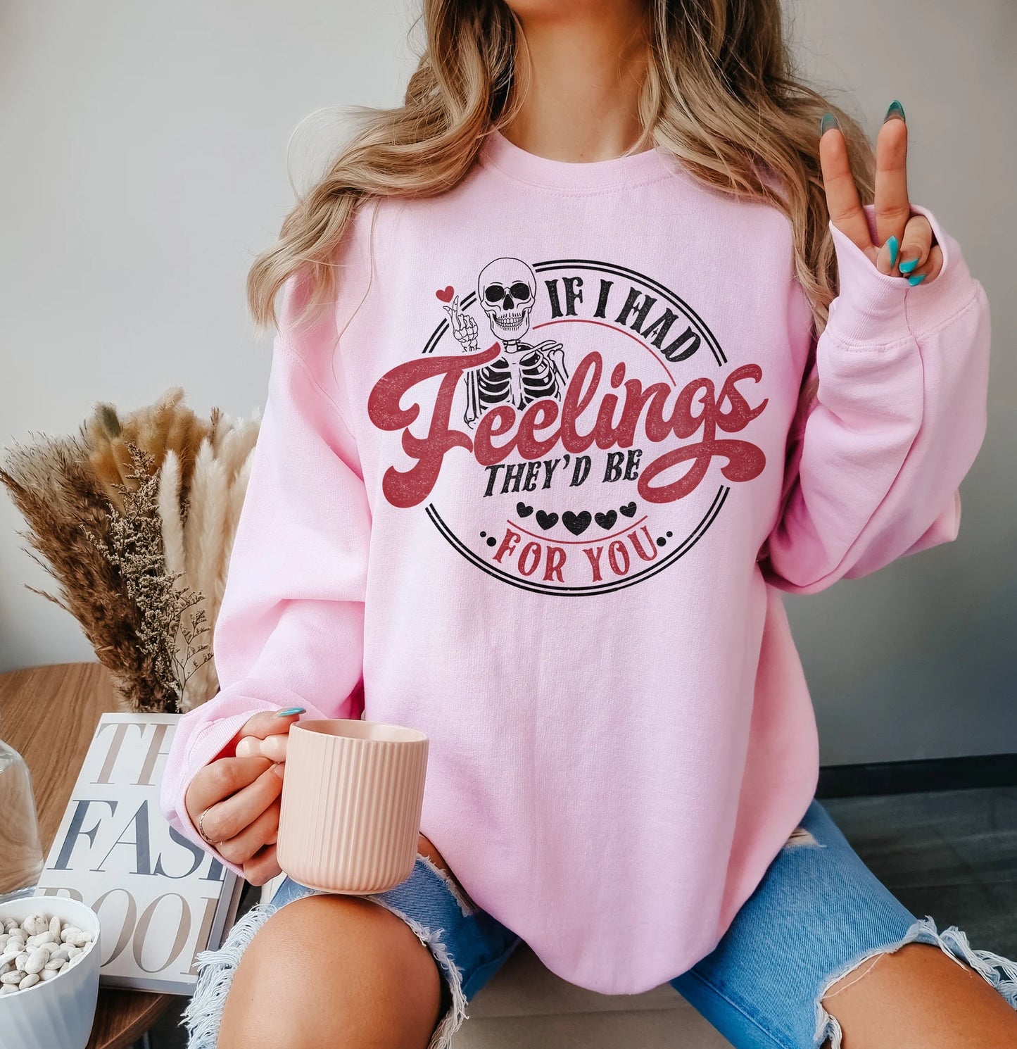 If I Had Feelings- Graphic Sweatshirt