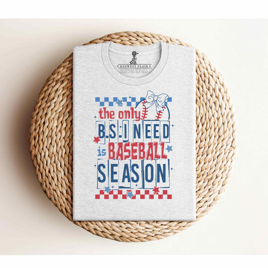 The Only BS I need- Baseball Season- Adult Unisex Jersey Short Sleeve Tee