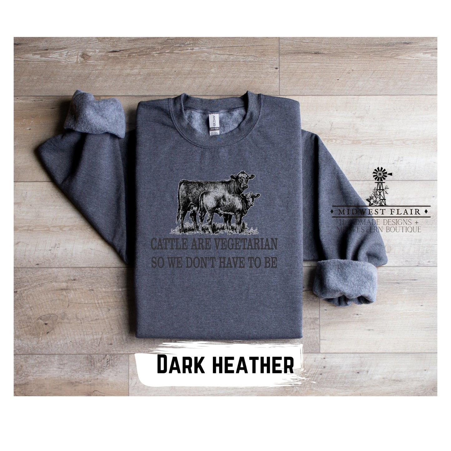 Cattle Are Vegetarian - Crewneck