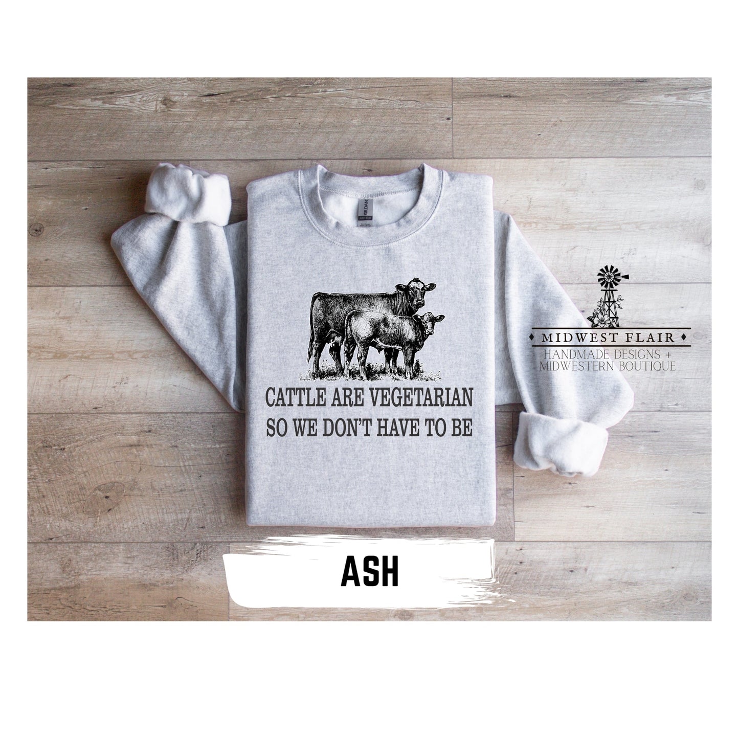 Cattle Are Vegetarian - Crewneck