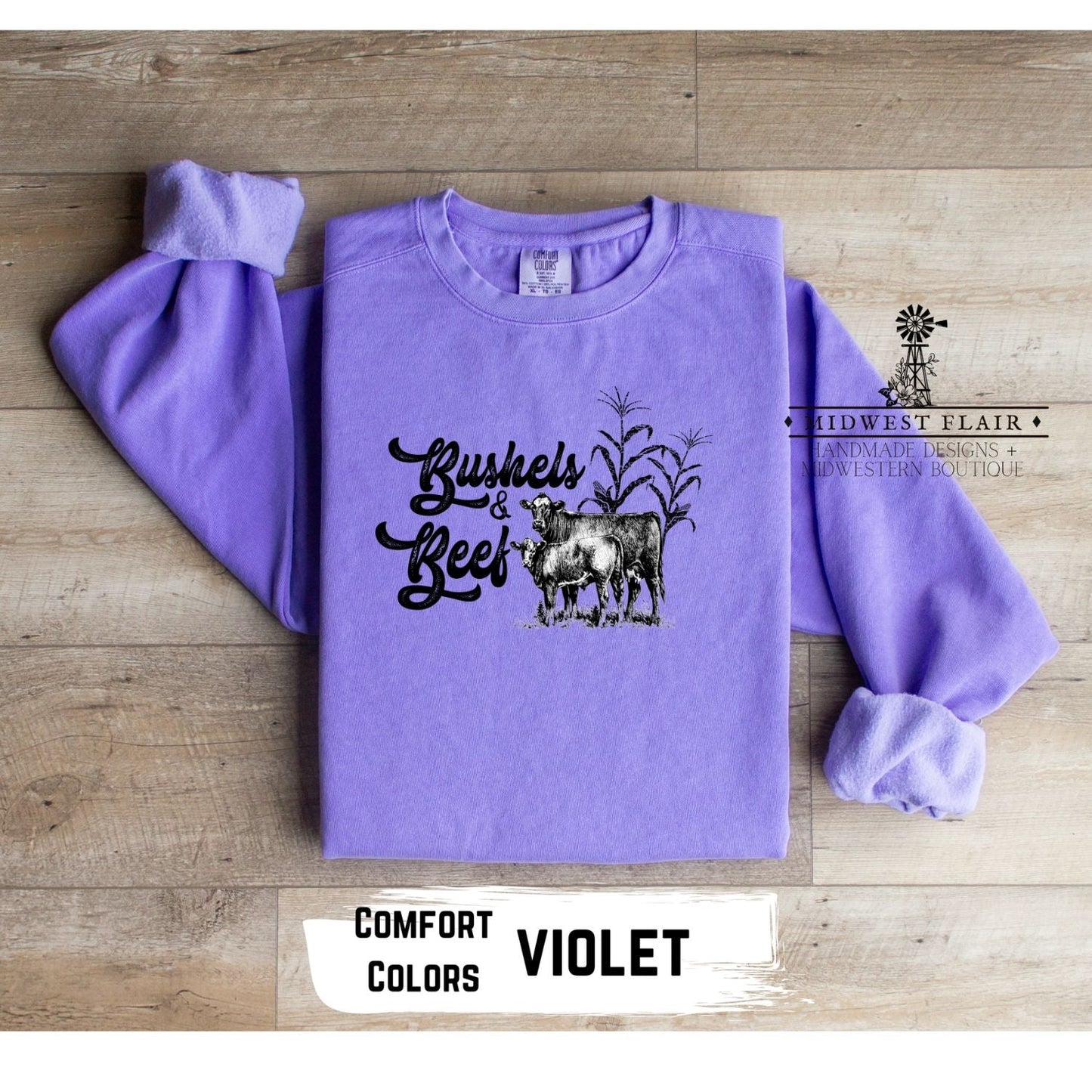 Bushels And Beef - Sweatshirt [Choose Your Color]