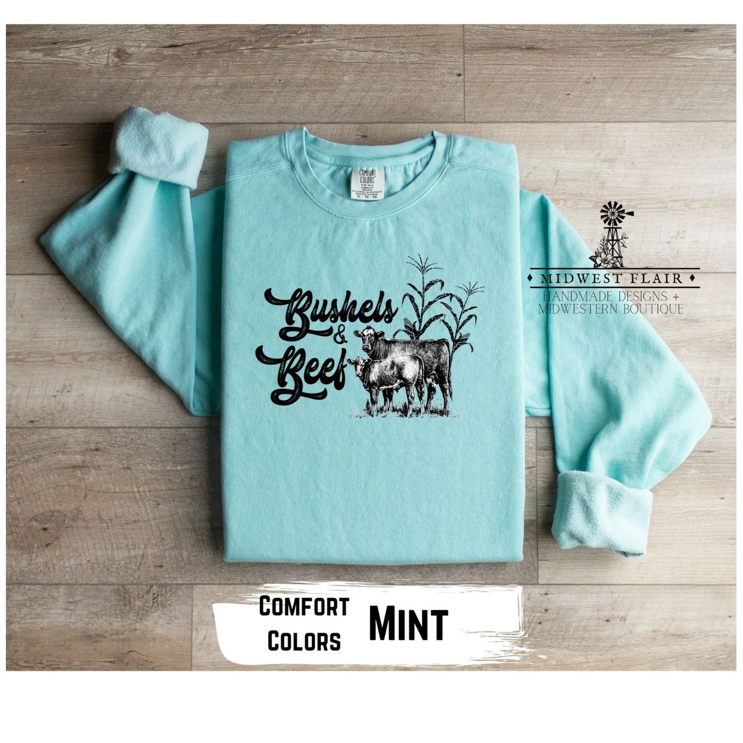 Bushels And Beef - Sweatshirt [Choose Your Color]