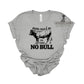 Mama Raised Me To Take No Bull- T-Shirt [Choose your color]