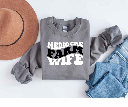 Mediocre Farm Wife- Crewneck