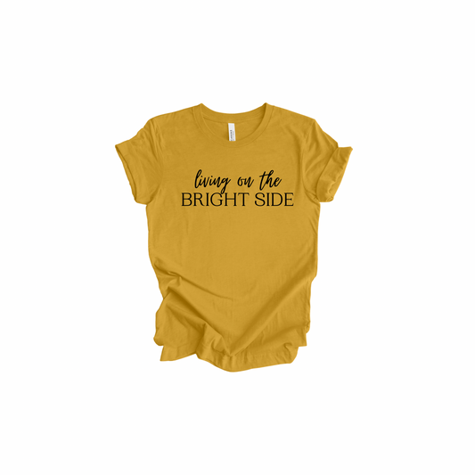 Living On The Bright Side- T-Shirt